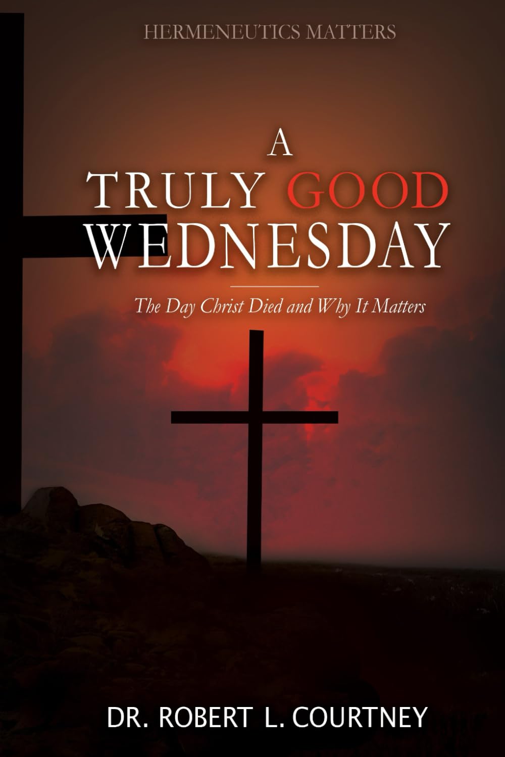 A Truly Good Wednesday