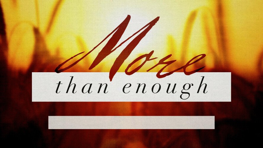 More Than Enough Presentation Slides