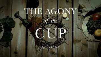 Agony of The Cup Sermon Slides