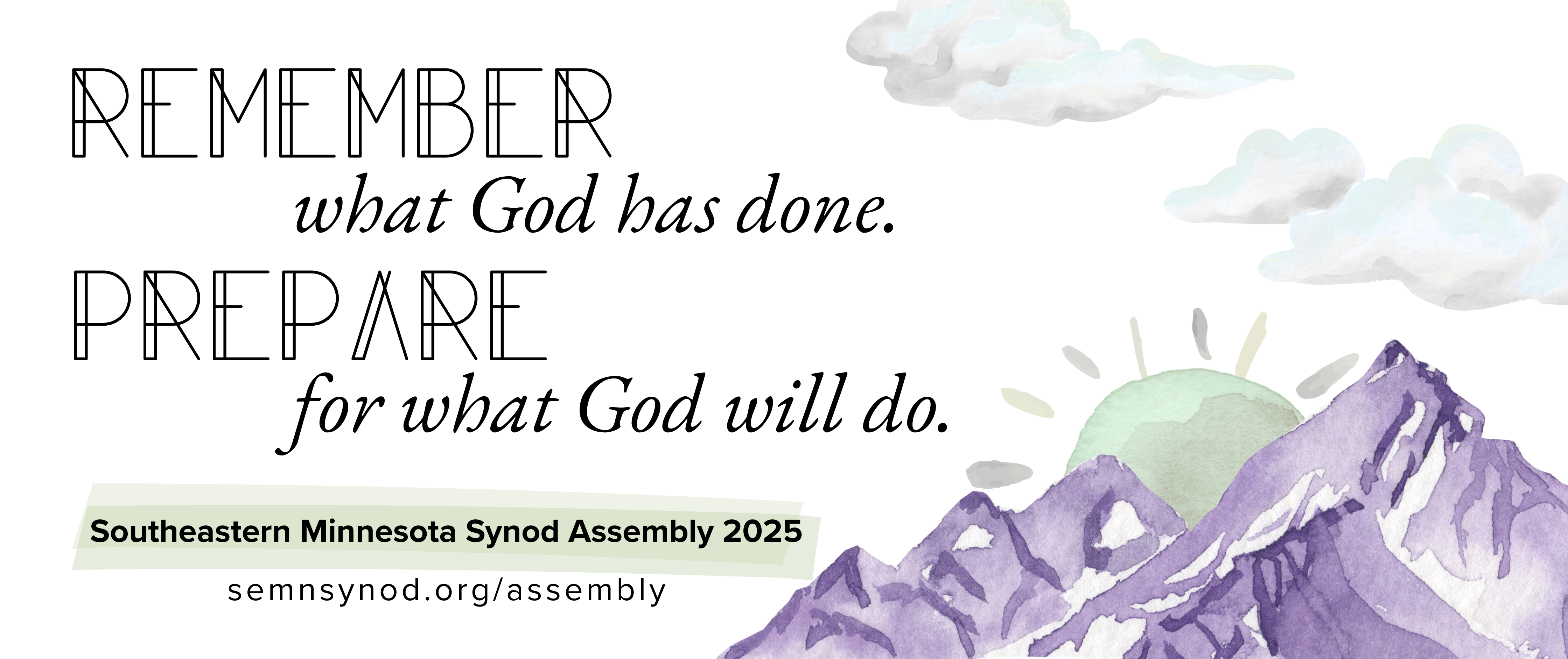A graphic with the theme: "Remember what God has done. Prepare for what God will do." With painted mountain and sun.
