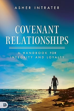 Covenant Relationships by Asher Intrater